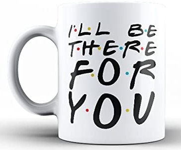 Caneca estampada I'll be there for you
